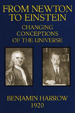 [Gutenberg 60271] • From Newton to Einstein: Changing Conceptions of the Universe